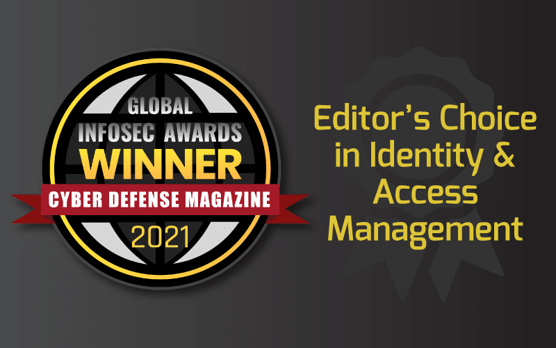 Global InfoSec Award Winner 2021 - Editor's Choice in Identity & Access Management